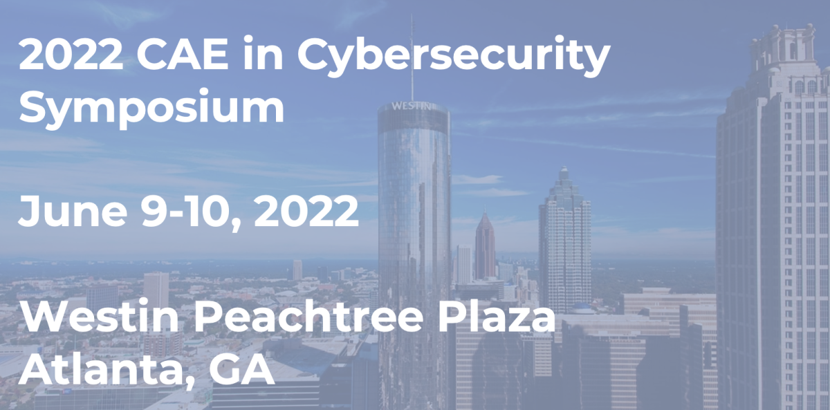 2022 CAE IN CYBERSECURITY SYMPOSIUM CAE Community